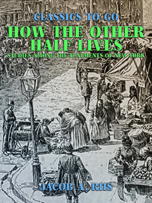 cover image of How the Other Half Lives Studies Among the Tenements of New York